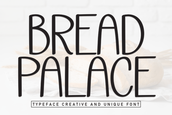 Bread Palace Font Review for Campaign Design