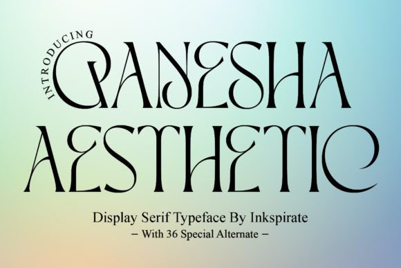 Ganesha Aesthetic: The Modern Serif Font for High-Impact Campaigns